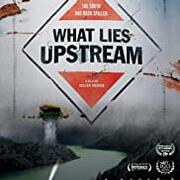 What Lies Upstream poster